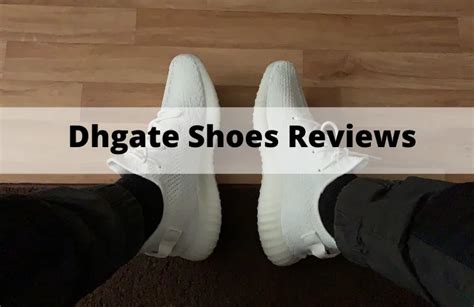 is dhgate reliable for shoes.